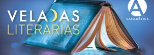 Veladas literarias, en Casa de América 
